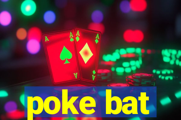 poke bat